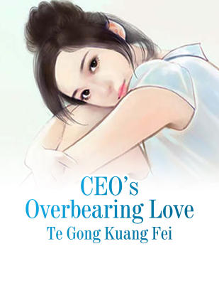 CEO's Overbearing Love